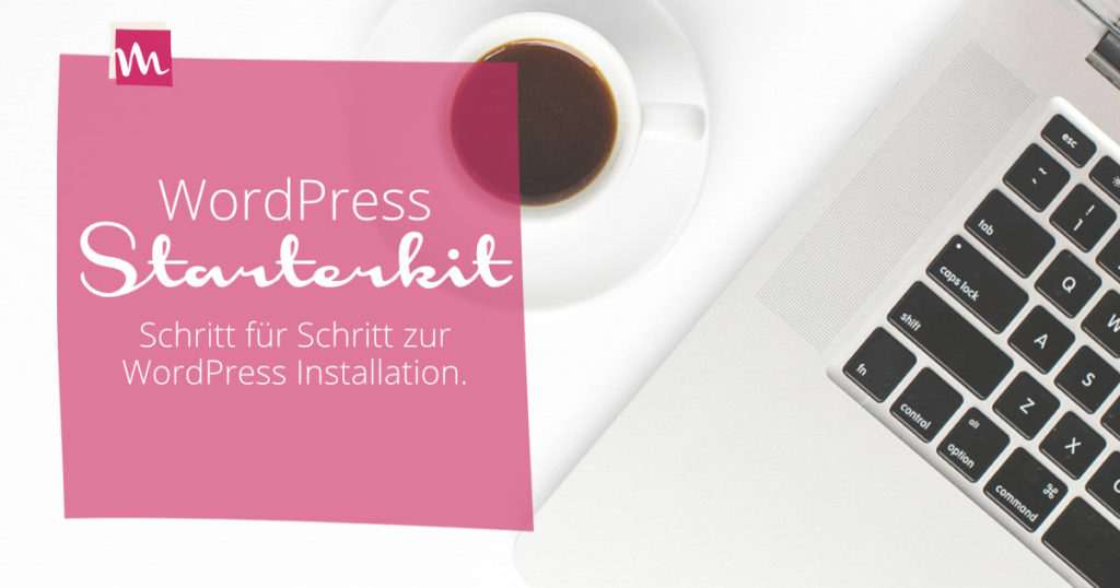WordPress Starterkit - Schritt für Schritt zur WordPress Installation | miss-webdesign.at